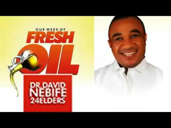 Dr. David Nebife - Fresh Oil